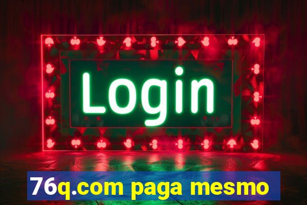 76q.com paga mesmo